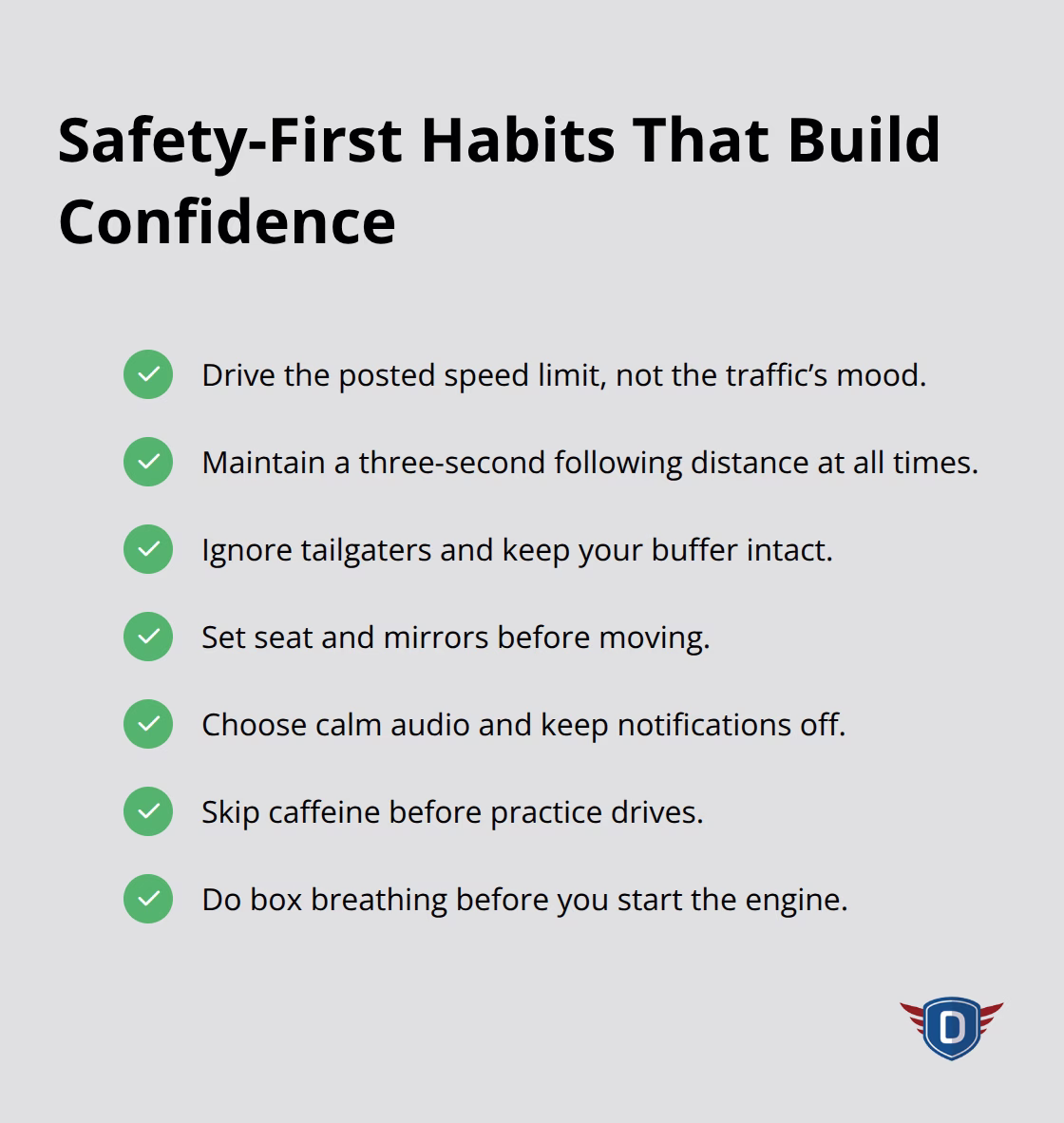 Checklist of practical driving habits that strengthen confidence through safety. - Driver confidence building