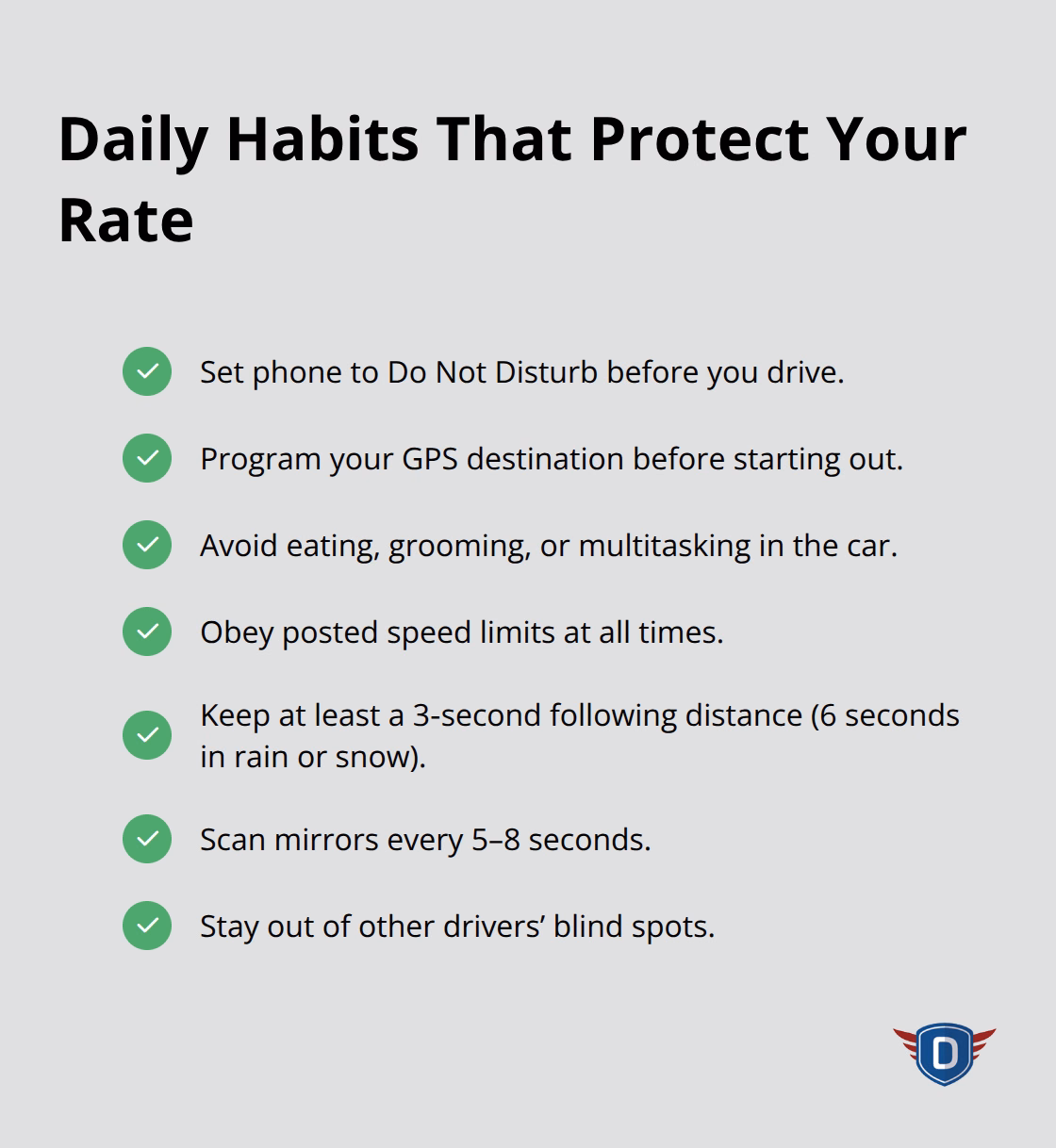 Checklist of daily safe-driving habits that help keep auto insurance premiums low. - insurance savings through driving